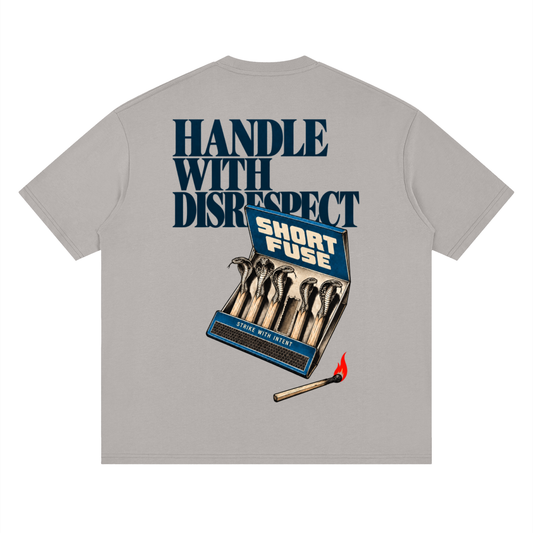Handle with disrespect Tee